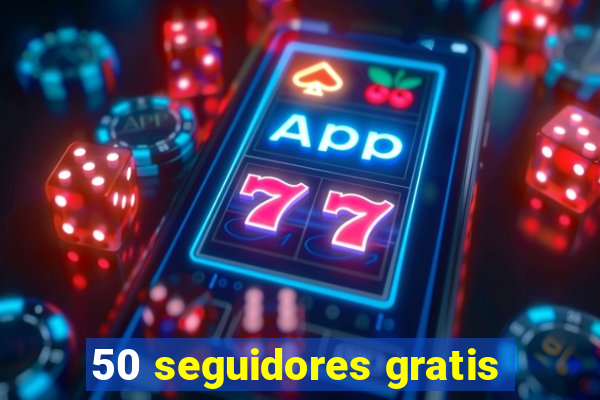 50 seguidores gratis